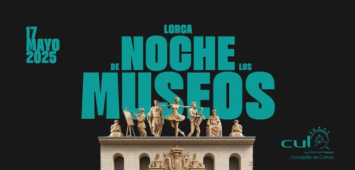 NOCHE DE LOS MUSEOS EN LORCA 2025