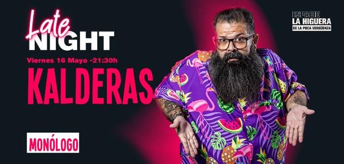MONOLOGO KALDERAS LATE NIGHT