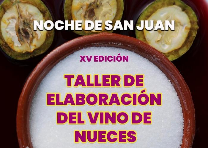 NOCHE DE SAN JUAN: TALLER DE ELABORACIN DE VINO DE NUECES