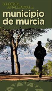 Rutas a pie por el municipio de Murcia/ Murcia's Net of Marked Paths 